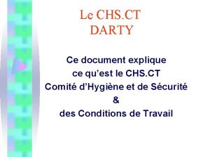 Le CHS CT DARTY Ce document explique ce