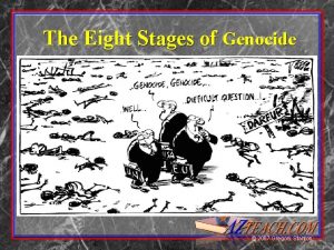 The Eight Stages of Genocide 2007 Gregory Stanton