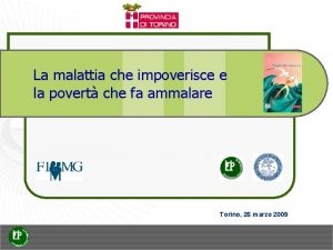 La malattia che impoverisce e la povert che