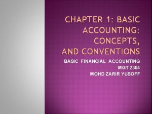 CHAPTER 1 BASIC ACCOUNTING CONCEPTS AND CONVENTIONS BASIC