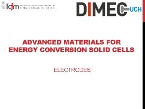 ADVANCED MATERIALS FOR ENERGY CONVERSION SOLID CELLS ELECTRODES