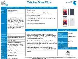 Telstra Slim Plus SPECIFICATIONS Band Support GSMEDGE 9001800