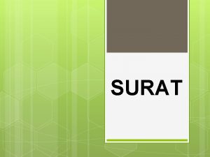 SURAT Pengertian Sarana komunikasi tertulis untuk menyampaikan pesan