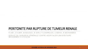 PERITONITE PAR RUPTURE DE TUMEUR RENALE R JABI