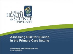 Assessing Risk for Suicide in the Primary Care