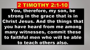 2 TIMOTHY 2 1 10 You therefore my