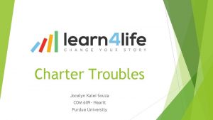 Charter Troubles Jocelyn Kalei Souza COM 609 Hearit