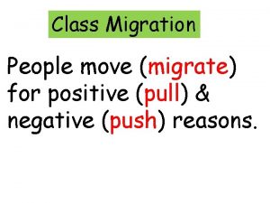 Class Migration People move migrate for positive pull
