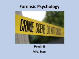 Forensic Psychology Psych II Mrs Hart Forensic Psychology