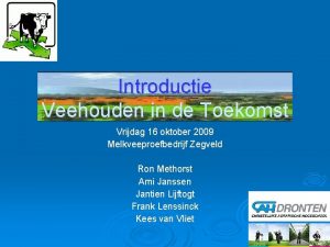 Introductie Veehouden in de Toekomst Vrijdag 16 oktober