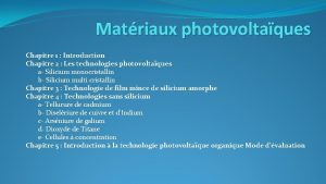 Matriaux photovoltaques Chapitre 1 Introduction Chapitre 2 Les