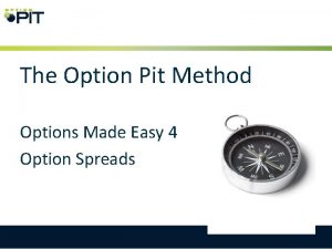 The Option Pit Method Options Made Easy 4