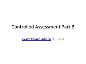 Controlled Assessment Part B exam board advice 31