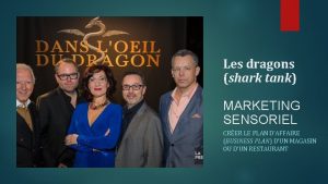 Les dragons shark tank MARKETING SENSORIEL CRER LE