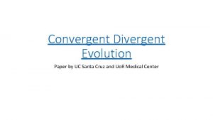 Convergent Divergent Evolution Paper by UC Santa Cruz