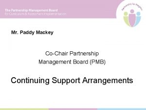 Mr Paddy Mackey CoChair Partnership Management Board PMB