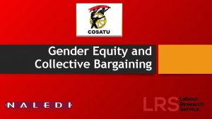 Gender Equity and Collective Bargaining Why Gender Equity