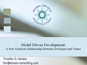 Model Driven Development A New Symbiotic Relationship Between