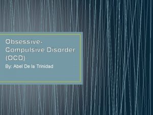 Obsessive Compulsive Disorder OCD By Abel De la