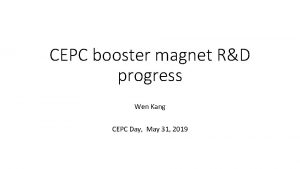 CEPC booster magnet RD progress Wen Kang CEPC