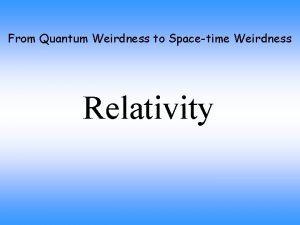 From Quantum Weirdness to Spacetime Weirdness Relativity ETHER