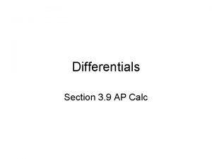 Differentials Section 3 9 AP Calc Linear Approximations