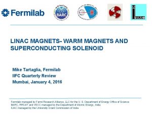 LINAC MAGNETS WARM MAGNETS AND SUPERCONDUCTING SOLENOID Mike