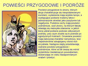 POWIECI PRZYGODOWE I PODRE Powieci przygodowe to utwory