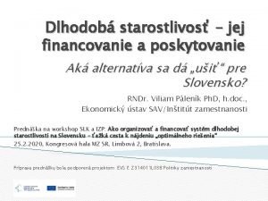 Dlhodob starostlivos jej financovanie a poskytovanie Ak alternatva