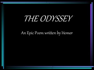 THE ODYSSEY An Epic Poem written by Homer