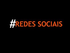 REDES SOCIAIS REDES SOCIAIS NA INTERNET So as