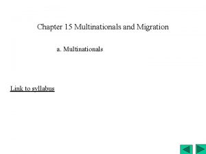 Chapter 15 Multinationals and Migration a Multinationals Link