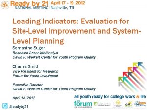 Leading Indicators Evaluation for SiteLevel Improvement and System