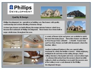 Quality Design Phillips Development Inc specializes in building