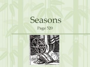 Seasons Page 520 A What Causes Seasons 1