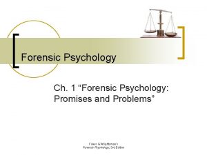 Forensic Psychology Ch 1 Forensic Psychology Promises and