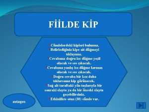 FLDE KP astagos Cmlelerdeki kipleri bulunuz Belirlediiniz kipe