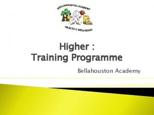 Higher Training Programme Bellahouston Academy Principles of effective