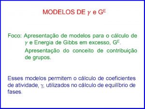 Esses modelos permitem o clculo de coeficientes de