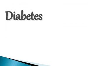 Diabetes Complication of diabetes Complication of diabetes Acute