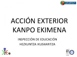 ACCIN EXTERIOR KANPO EKIMENA INSPECCIN DE EDUCACIN HEZKUNTZA