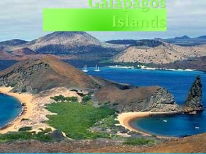 Galapagos Islands Galapagos Islands history The Galapagos Islands