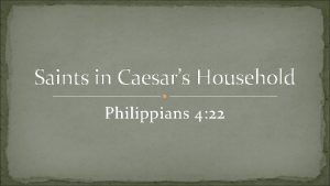 Saints in Caesars Household Philippians 4 22 Caesars