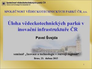 SPOLENOST VDECKOTECHNICKCH PARK R z s loha vdeckotechnickch