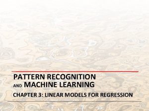 PATTERN RECOGNITION AND MACHINE LEARNING CHAPTER 3 LINEAR