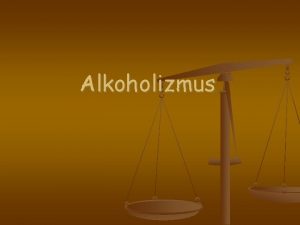 Alkoholizmus Az alkoholizmus kialakulshoz szksges mennyisg s gyakorisg