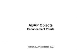 ABAP Objects Enhancement Points Mantova 29 dicembre 2021