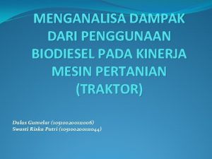 MENGANALISA DAMPAK DARI PENGGUNAAN BIODIESEL PADA KINERJA MESIN