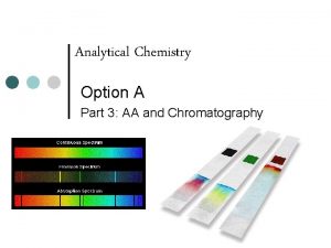 Analytical Chemistry Option A Part 3 AA and