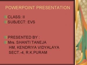 POWERPOINT PRESENTATION CLASS II SUBJECT EVS PRESENTED BY